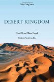 Desert Kingdom How Oil and Water Forged Modern Saudi Arabia cover art
