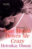 Your Mouth Drives Me Crazy 2007 9780758215857 Front Cover