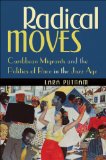 Radical Moves Caribbean Migrants and the Politics of Race in the Jazz Age cover art