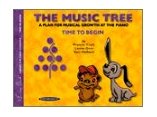 Music Tree Student's Book Time to Begin -- a Plan for Musical Growth at the Piano cover art