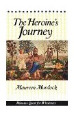 Heroine's Journey Woman's Quest for Wholeness cover art