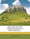 Die Deutschen Sprachinseln in Oesterreich 2010 9781171929857 Front Cover