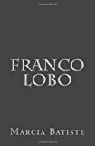 Franco Lobo 2014 9781494938857 Front Cover