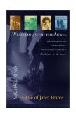Wrestling with the Angel 2002 9781582431857 Front Cover