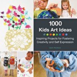 500 Kids Art Ideas Inspiring Projects for Fostering Creativity and Self-Expression  9781592539857 Front Cover