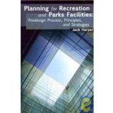 Planning for Recreation and Parks Facilities Predesign, Process, Principles and Strategies cover art