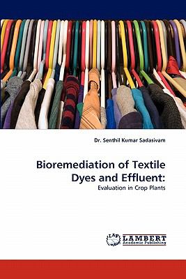 Bioremediation of Textile Dyes and Effluent 2011 9783843378857 Front Cover
