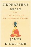 Siddhartha's Brain Unlocking the Ancient Science of Enlightenment  9780062403858 Front Cover