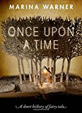 Once upon a Time A Short History of Fairy Tale  9780198779858 Front Cover