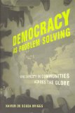 Democracy As Problem Solving Civic Capacity in Communities Across the Globe cover art
