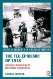 Flu Epidemic Of 1918 America's Experience in the Global Health Crisis cover art