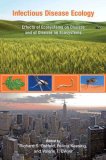 Infectious Disease Ecology Effects of Ecosystems on Disease and of Disease on Ecosystems
