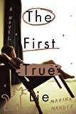 First True Lie A Novel 2014 9780770436858 Front Cover