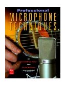 Professional Microphone Techniques 1999 9780872886858 Front Cover
