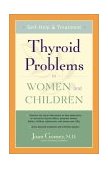 Thyroid Problems in Women and Children Self-Help and Treatment 2003 9780897933858 Front Cover