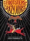 In the Footsteps of Crazy Horse  9781419707858 Front Cover