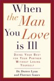 When the Man You Love Is Ill Doing Your Best for Your Partner Without Losing Yourself 2007 9781569242858 Front Cover