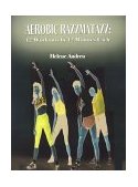 Aerobic Razzmatazz 12 Workouts by 12 Minutes Each 2001 9781588205858 Front Cover