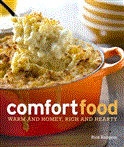 Comfort Food Warm and Homey, Rich and Hearty 2012 9781616283858 Front Cover