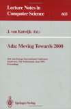 Ada: Moving Towards 2000 11th Ada-Europe International Conference, Zandvoort, The Netherlands, June 1-5, 1992. Proceedings 1992 9783540555858 Front Cover