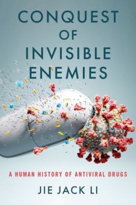 Conquest of Invisible Enemies A Human History of Antiviral Drugs  9780197609859 Front Cover