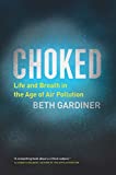 Choked Life and Breath in the Age of Air Pollution  9780226495859 Front Cover