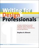 Writing for Design Professionals A Guide to Writing Successful Proposals, Letters, Brochures, Portfolios, Reports, Presentations, and Job Applications 2nd 2006 9780393731859 Front Cover