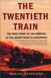 Twentieth Train The True Story of the Ambush of the Death Train to Auschwitz cover art