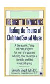 Right to Innocence Healing the Trauma of Childhood Sexual Abuse 1990 9780804105859 Front Cover