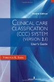 Clinical Care Classification (CCC) System (Version 2. 5), 2nd Edition User's Guide 2nd 9780826109859 Front Cover