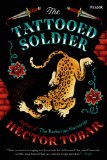 Tattooed Soldier A Novel  9781250055859 Front Cover