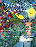 To Thine Own Self Be True 2012 9781481204859 Front Cover