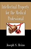 Intellectual Property for the Medical Professional 2013 9781621417859 Front Cover