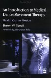 Introduction to Medical Dance/Movement Therapy Health Care in Motion 2005 9781843107859 Front Cover