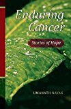 Enduring Cancer-Stories of Hope Stories of Hope 2011 9788181930859 Front Cover