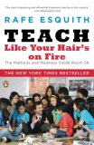 Teach Like Your Hair's on Fire The Methods and Madness Inside Room 56 cover art