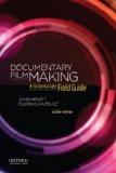Documentary Filmmaking A Contemporary Field Guide cover art