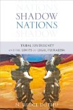 Shadow Nations Tribal Sovereignty and the Limits of Legal Pluralism  9780199735860 Front Cover
