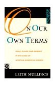 On Our Own Terms Race, Class, and Gender in the Lives of African-American Women 1996 9780415912860 Front Cover