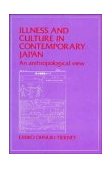 Illness and Culture in Contemporary Japan An Anthropological View cover art