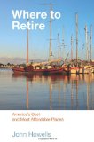 Where to Retire America's Best and Most Affordable Places 7th 2011 9780762764860 Front Cover