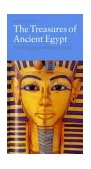 Treasures of Ancient Egypt : From the Egyptian Museum in Cairo 2003 9780789309860 Front Cover