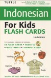 Tuttle Indonesian for Kids Flash Cards Kit [Includes 64 Flash Cards, Audio CD, Wall Chart and Learning Guide] 2009 9780804839860 Front Cover