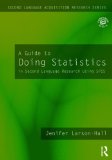 Guide to Doing Statistics in Second Language Research Using SPSS  9780805861860 Front Cover
