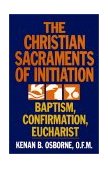 Christian Sacraments of Initiation, Baptism, Confirmation, Eucharist cover art