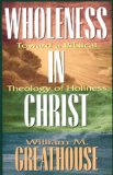 Wholeness in Christ Toward a Biblical Theology of Holiness cover art