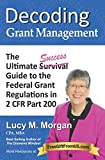 Decoding Grant Management The Ultimate Success Guide to the Federal Grant Regulations in 2 CFR Part 200 2nd 9780991230860 Front Cover