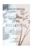 Judaism and Hellenism Studies in Their Encounter in Palestine During the Early Hellenistic Period  9781592441860 Front Cover