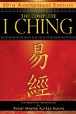 Complete I Ching -- 10th Anniversary Edition The Definitive Translation by Taoist Master Alfred Huang 2nd 2010 Revised  9781594773860 Front Cover