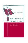 Broken Lights and Mended Lives Theology and Common Life in the Early Church  9780271007861 Front Cover